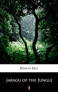 Jaragu of the Jungle - Rex Beach - ebook