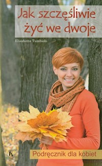 Jak szczęśliwie żyć we dwoje - Tumbiolo Elisabetta - książka