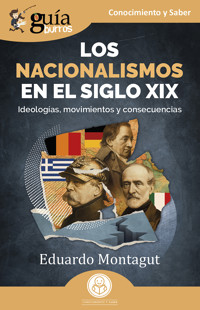 GuíaBurros: Los nacionalismos del siglo XIX - Eduardo Montagut - ebook