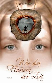 Wie das Flüstern der Zeit - Nicolas Fayé - ebook