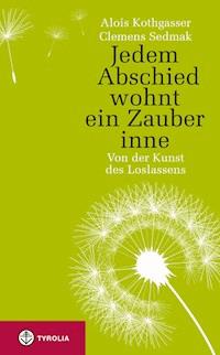 Jedem Abschied wohnt ein Zauber inne - Alois Kothgasser - ebook