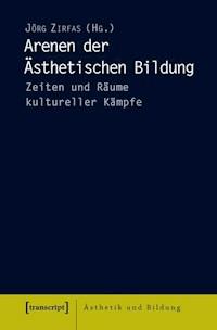 Arenen der Ästhetischen Bildung - - ebook