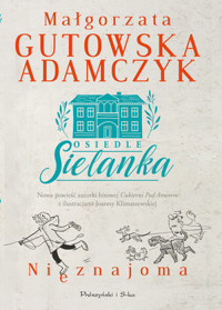 Nieznajoma. Cykl Osiedle Sielanka. Tom 1 - Małgorzata Gutowska-Adamczyk - książka