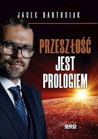 Przeszłość jest prologiem - Jacek Bartosiak - ebook + książka