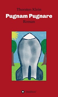 Pugnam Pugnare - Thorsten Klein - ebook