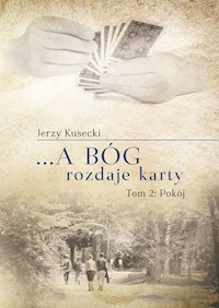 ... A Bóg rozdaje karty Tom 2 Pokój - Kusecki Jerzy - książka