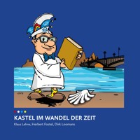 Kastel im Wandel der Zeit & 77 Jahre vom ACK zum KCK - Klaus Lehne - ebook