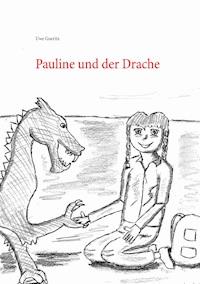 Pauline und der Drache - Uwe Goeritz - ebook