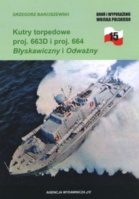 Kutry torpedowe proj. 663D i proj. 664 Błyskawiczny i Odważny - Grzegorz Barciszewski - książka