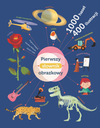 Pierwszy słownik obrazkowy - Caroline Pellissier, Virginie Aladjidi, Olivier Latyk - książka