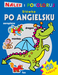 Nalep i pokoloruj. Słówka po angielsku - zbiorowa praca - książka