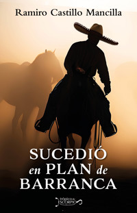 Sucedió en Plan de Barranca - Ramiro Castillo Mancilla - ebook