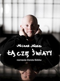Michał Milka Łączę światy - Bielska Dorota - książka