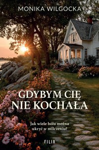 Gdybym cię nie kochała - Wilgocka Monika - ebook + audiobook + książka