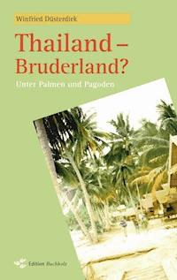 Thailand - Bruderland? - Winfried Düsterdiek - ebook