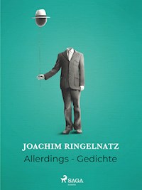 Allerdings - Gedichte - Joachim Ringelnatz - ebook