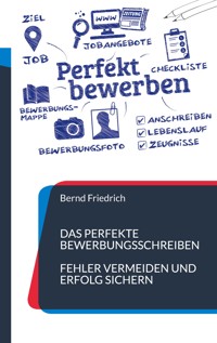 Das perfekte Bewerbungsschreiben - Bernd Friedrich - ebook