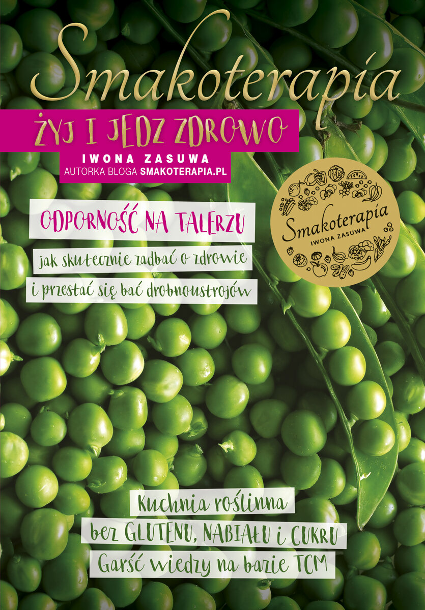 Smakoterapia. Żyj i jedz zdrowo. Odporność na talerzu - Iwona Zasuwa - ebook + książka