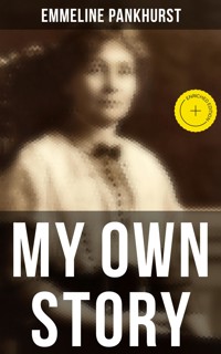 Emmeline Pankhurst: My Own Story - Emmeline Pankhurst - ebook