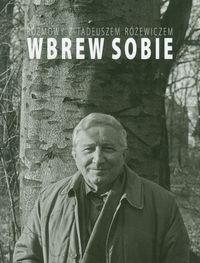 Wbrew sobie - Tadeusz Różewicz - książka