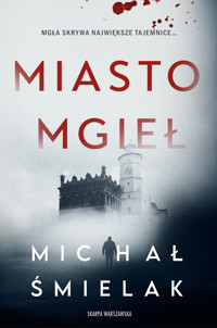 Miasto Mgieł - Michał Śmielak - ebook + audiobook + książka