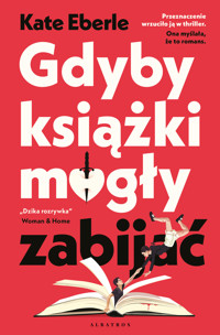 Gdyby książki mogły zabijać - Kate Eberle - ebook + książka