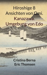 Hiroshige 8 Ansichten von Omi. Kanazawa. Umgebung von Edo - Cristina Berna - ebook