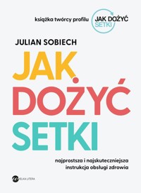 Jak dożyć setki - Sobiech Julian - ebook + audiobook + książka