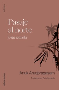 Pasaje al norte - Arudpragasam Anuk - ebook