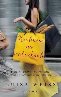 Kuchnia na walizkach - Luisa Weiss - książka