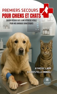Premiers secours pour chiens et chats - Aymeric Lapp - ebook