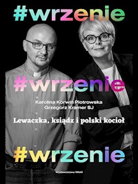 #wrzenie. Lewaczka, ksiądz i polski kocioł - Karolina Korwin-Piotrowska, Grzegorz Kramer SJ - ebook