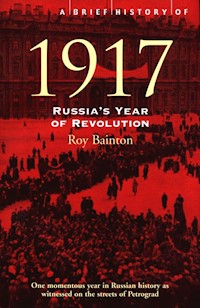 A Brief History of 1917 : Russia's Year of Revolution - Bainton Roy - książka