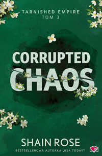 Corrupted Chaos. Tarnished Empire. Tom 3 - Rose Shain - ebook + audiobook