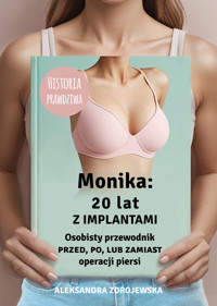 Monika: 20 lat z implantami - Aleksandra Zdrojewska - ebook