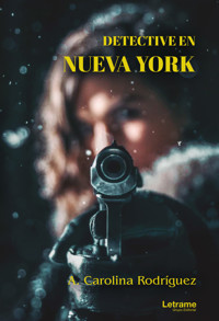 Detective en Nueva York - A. Carolina Rodríguez - ebook
