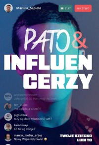 Pato&influencerzy. Twoje dziecko lubi to - Mariusz Sepioło - ebook + audiobook + książka