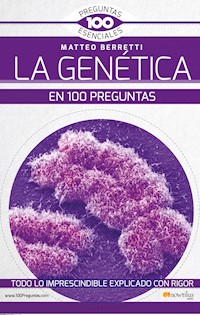 La Genética en 100 preguntas - Matteo Berretti - ebook