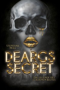 Die Legende des goldenen Blutes - Deargs Secret - Stephanie Moll - ebook