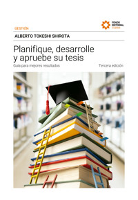 Planifique, desarrolle y apruebe su tesis - Alberto Tokeshi - ebook