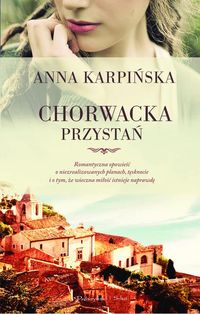 Chorwacka przystań - Anna Karpińska - ebook + książka
