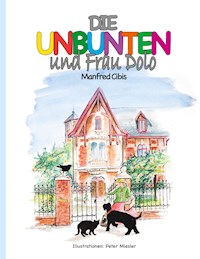 Die Unbunten und Frau Dolo - Manfred Cibis - ebook