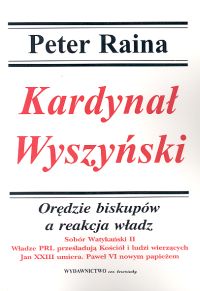 Kardynał Wyszyński Tom 6 Orędzie biskupów a reakcja władz - Raina Peter - książka