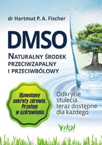DMSO naturalny środek przeciwzapalny i przeciwbólowy - Fischer Hartmut P. A. - książka