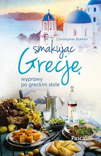 Smakując Grecję - Christopher Bakken - książka