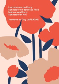 Les hommes de Romy Schneider en détresse / Die Männer um Romy Schneider in Not - Jocelyne Laplagne - ebook
