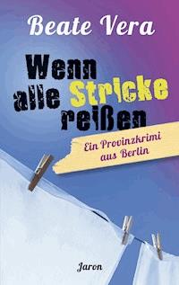 Wenn alle Stricke reißen - Beate Vera - ebook