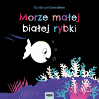 Morze małej białej rybki - Guido van Genechten - książka
