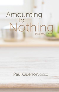 Amounting to Nothing - Paul Quenon - ebook