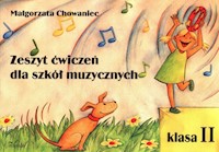 Zeszyt ćwiczeń dla szkół muzycznych klasa II - Chowaniec Małgorzata - książka